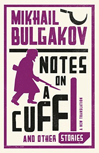 Notes on a Cuff and Other Stories: Mikhail Bulgakov von Alma Books Ltd.